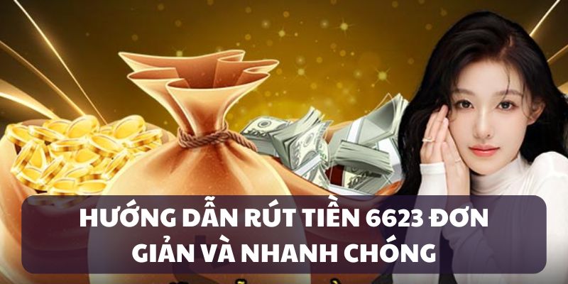 huong-dan-rut-tien-6623-huong-dan