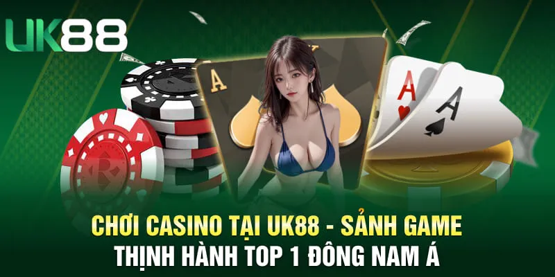 Chơi Casino tại UK88