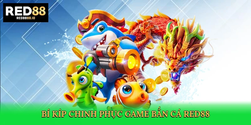 bi-kip-chinh-phuc-game-ban-ca-red88-4