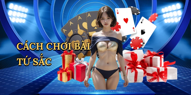 Cách chơi bài tứ sắc