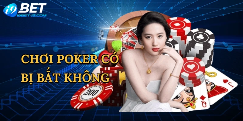 Chơi poker có bị bắt không