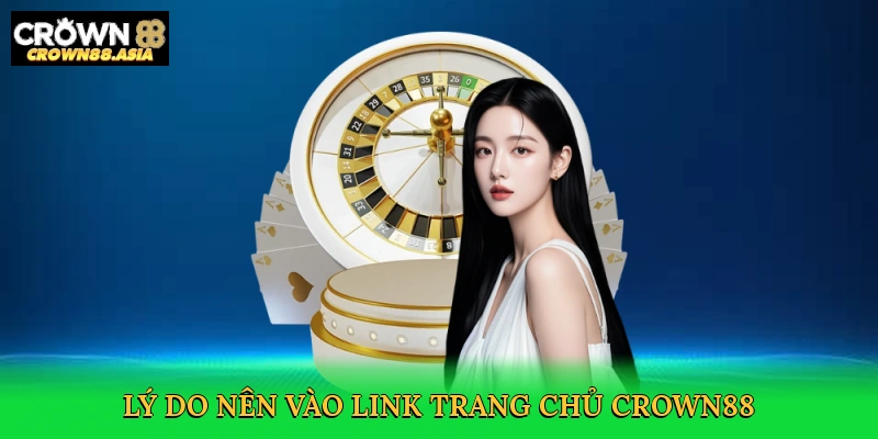 ly-do-nen-vao-link-trang-chu-crown88-4
