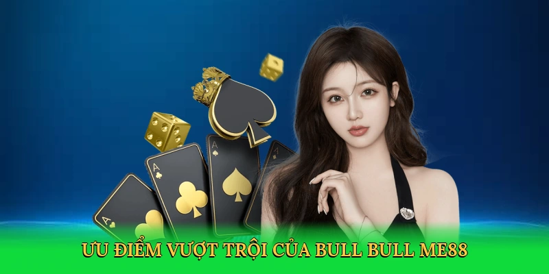 Bull Bull ME88 &#8211; Ván Cược Đấu Trí Kịch Tính Cùng  Nhà Cái