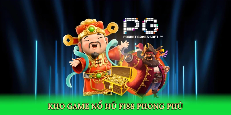 Kho game nổ hũ FI88 phong phú