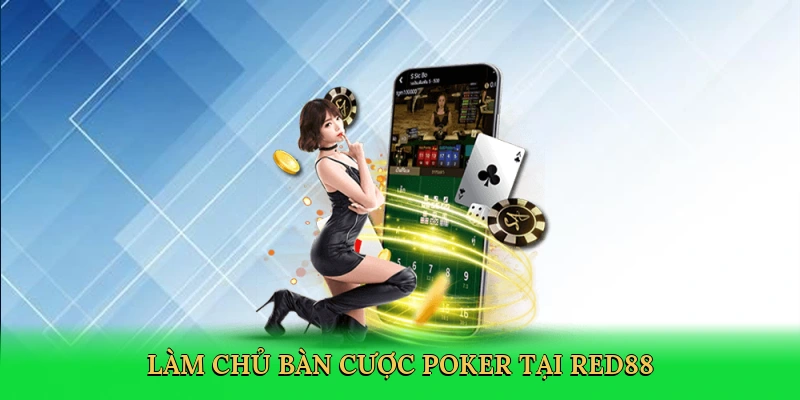 Làm chủ bàn cược poker tại Red88