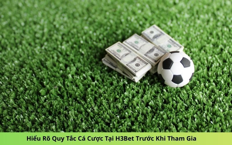Hiểu Rõ Quy Tắc Cá Cược Tại H3Bet Trước Khi Tham Gia