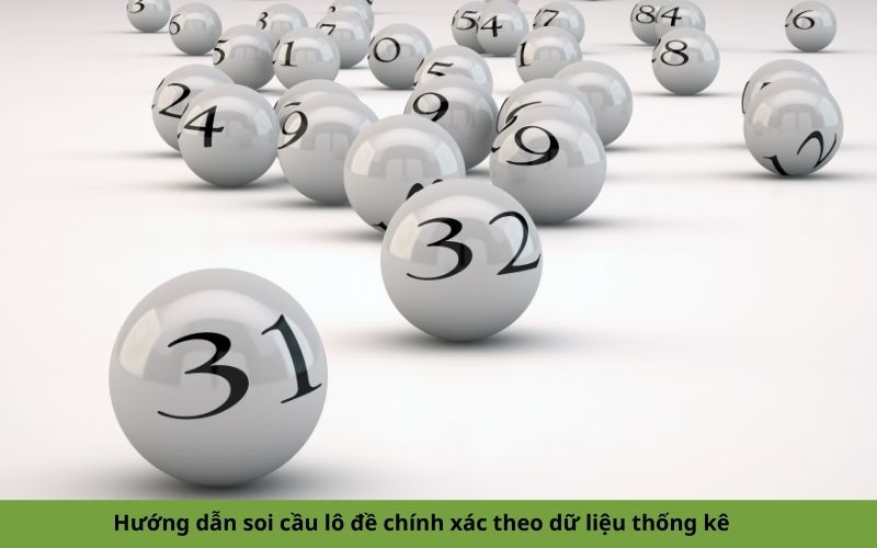 Hướng dẫn soi cầu lô đề chính xác theo dữ liệu thống kê
